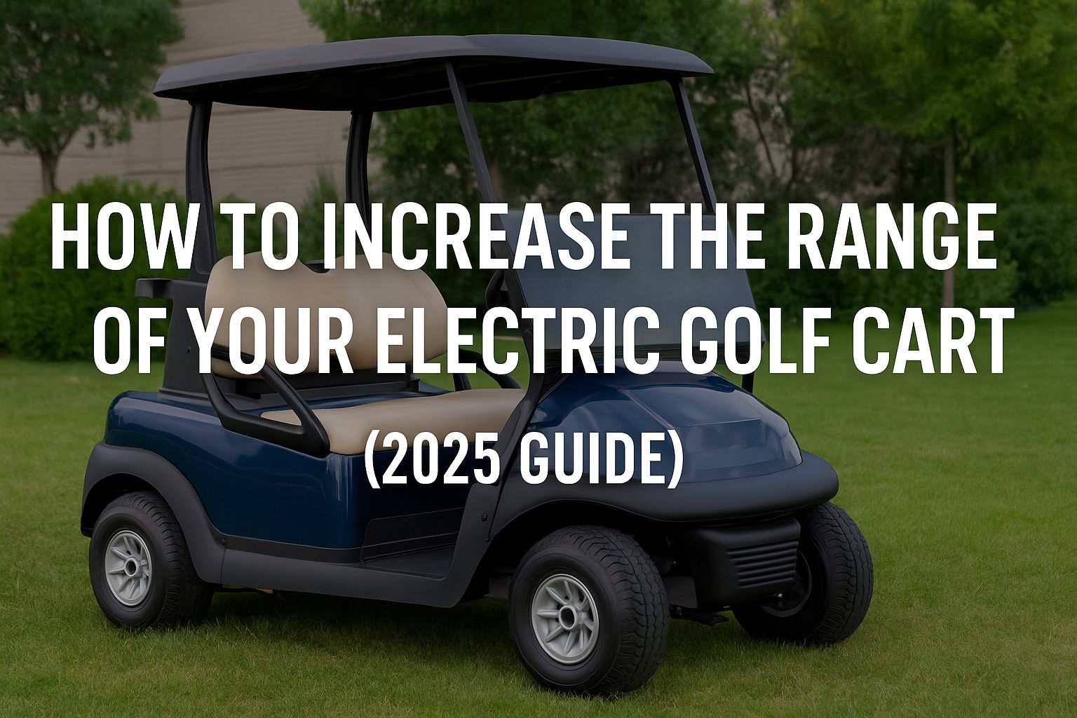 Electric golf cart on a neighborhood pathway with text overlay reading ‘Increase Golf Cart Range – 2025 Guide’